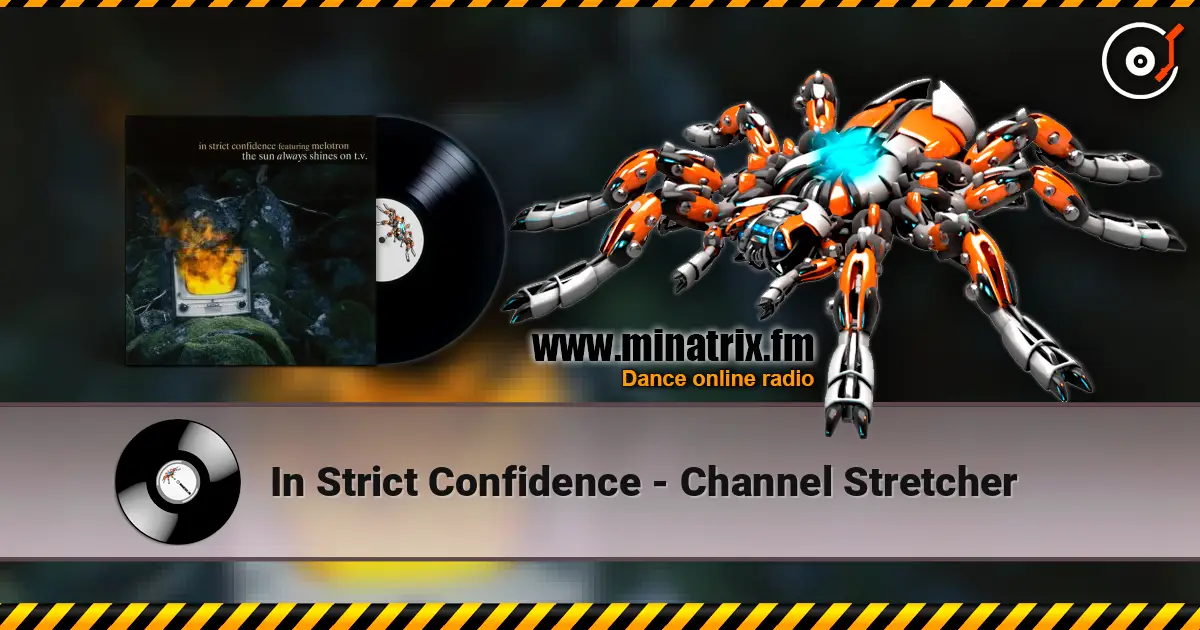 In Strict Confidence - Channel Stretcher жоғары сапада онлайн тыңдау | Minatrix.FM