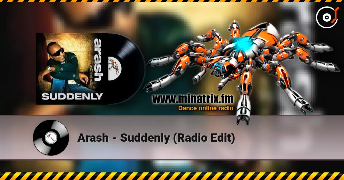 Arash - Suddenly (Radio Edit) жоғары сапада онлайн тыңдау | Minatrix.FM