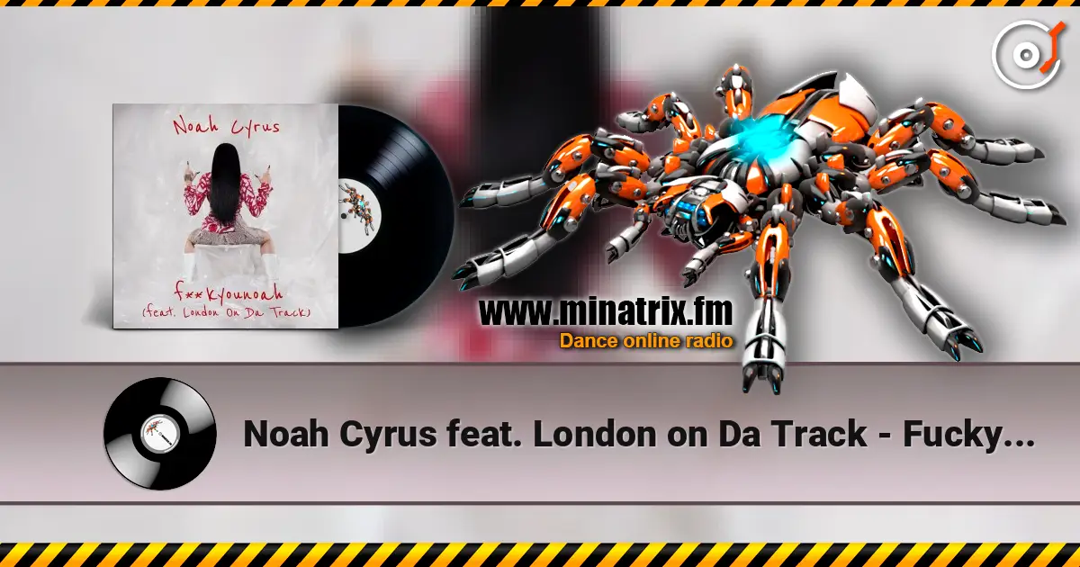 Noah Cyrus feat. London on Da Track - Fuckyounoah жоғары сапада онлайн тыңдау | Minatrix.FM