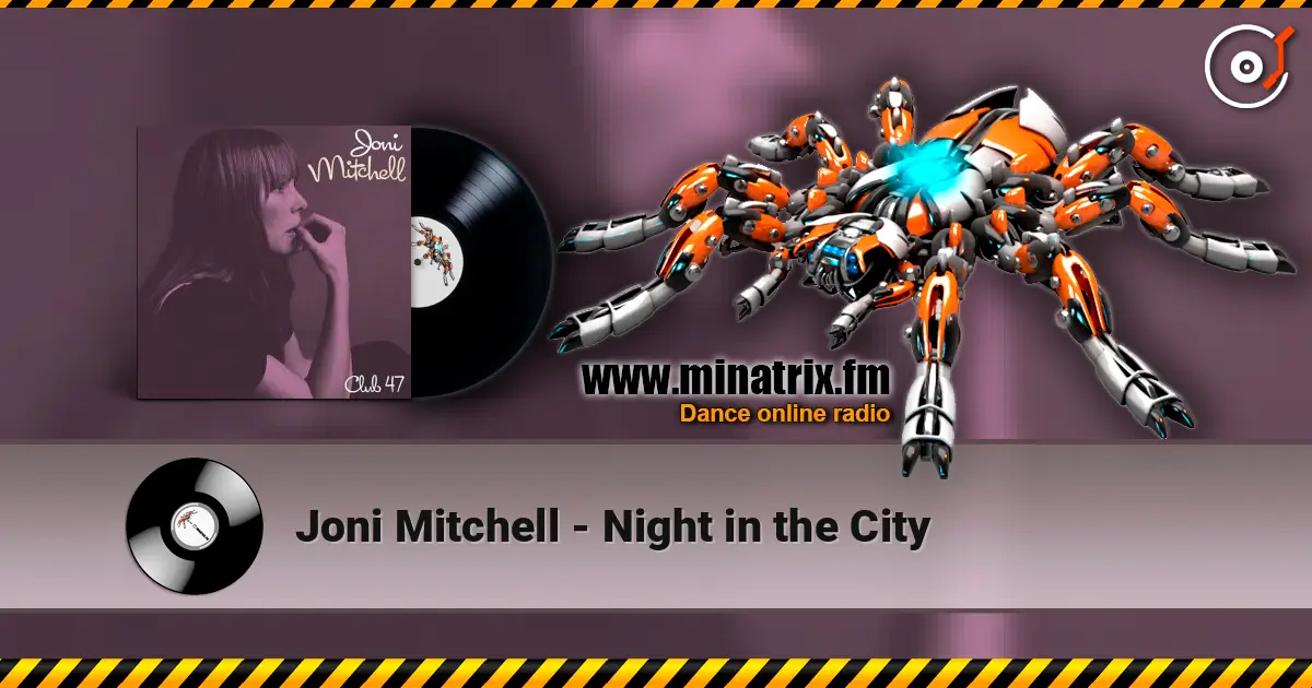 Joni Mitchell - Night in the City жоғары сапада онлайн тыңдау | Minatrix.FM