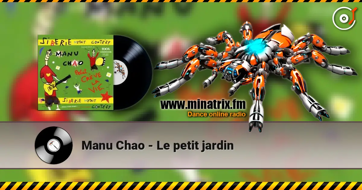 Manu Chao - Le petit jardin жоғары сапада онлайн тыңдау | Minatrix.FM
