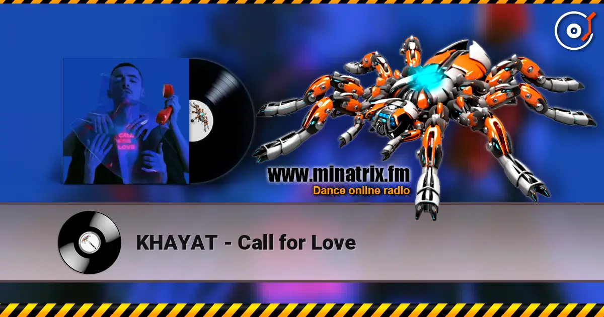 KHAYAT - Call for Love жоғары сапада онлайн тыңдау | Minatrix.FM