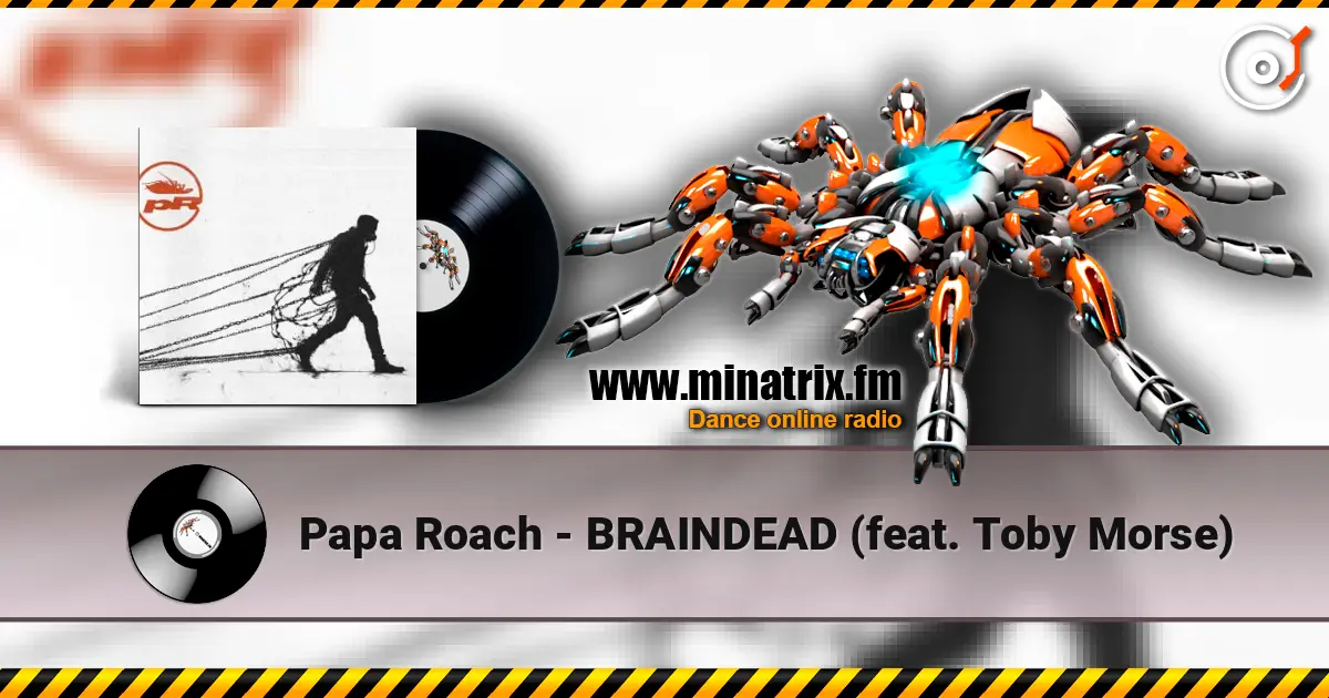 Papa Roach - BRAINDEAD (feat. Toby Morse) жоғары сапада онлайн тыңдау | Minatrix.FM