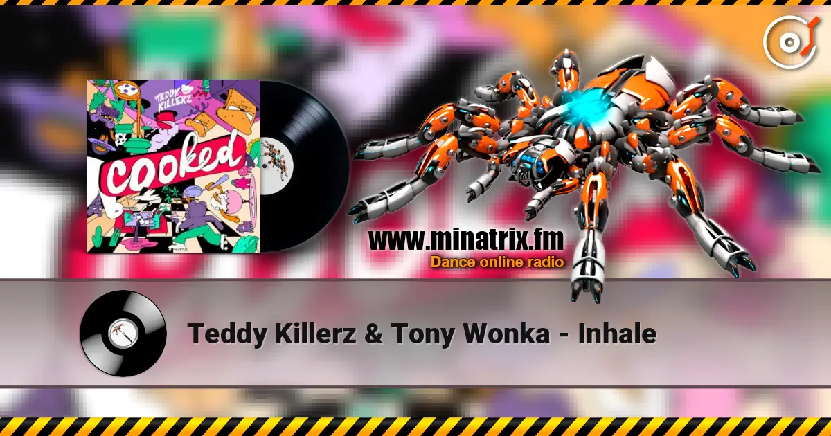 Teddy Killerz & Tony Wonka - Inhale жоғары сапада онлайн тыңдау | Minatrix.FM