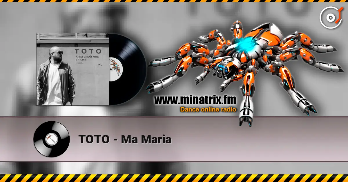 TOTO - Ma Maria жоғары сапада онлайн тыңдау | Minatrix.FM