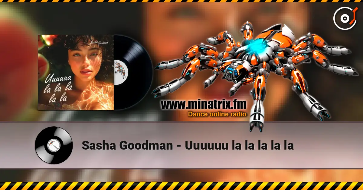 Sasha Goodman - Uuuuuu la la la la la жоғары сапада онлайн тыңдау | Minatrix.FM