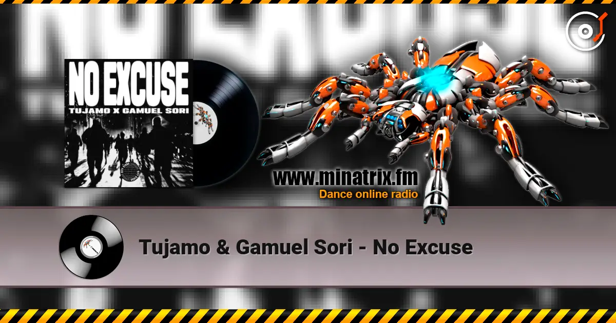 Tujamo & Gamuel Sori - No Excuse жоғары сапада онлайн тыңдау | Minatrix.FM