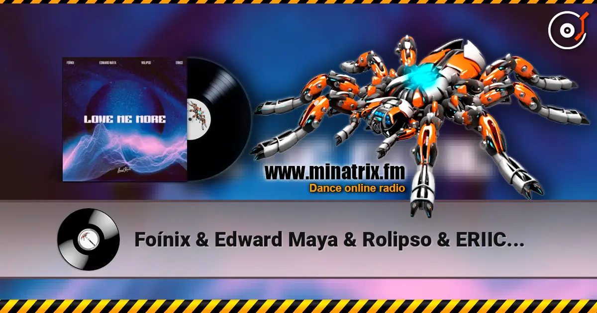 Foínix & Edward Maya & Rolipso & ERIICE - Love me more жоғары сапада онлайн тыңдау | Minatrix.FM