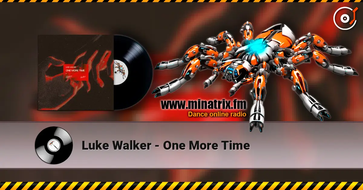 Luke Walker - One More Time жоғары сапада онлайн тыңдау | Minatrix.FM