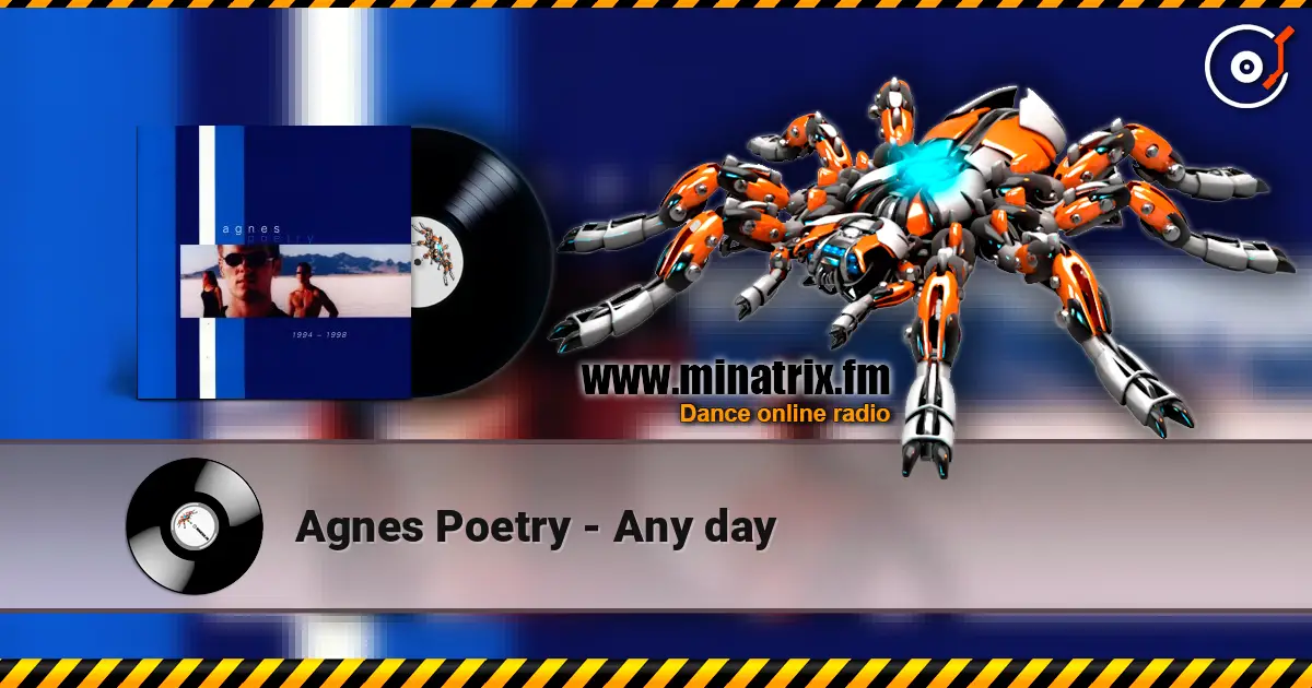 Agnes Poetry - Any day жоғары сапада онлайн тыңдау | Minatrix.FM