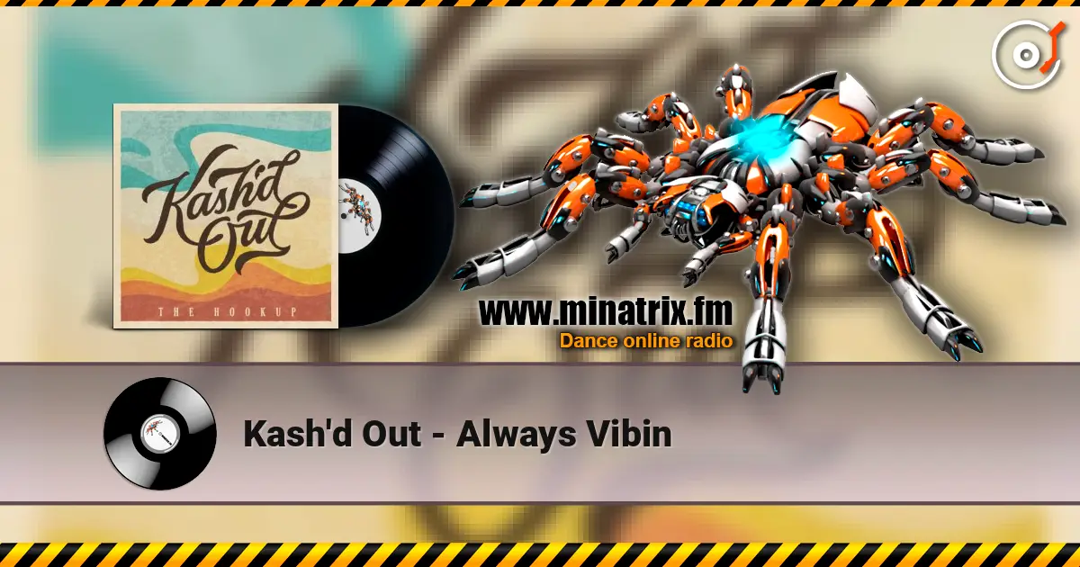 Kash'd Out - Always Vibin жоғары сапада онлайн тыңдау | Minatrix.FM