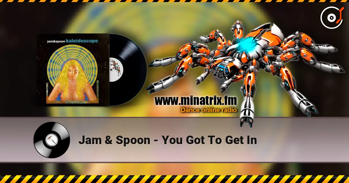 Jam & Spoon - You Got To Get In жоғары сапада онлайн тыңдау | Minatrix.FM