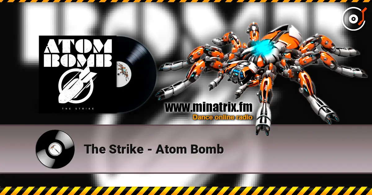 The Strike - Atom Bomb жоғары сапада онлайн тыңдау | Minatrix.FM