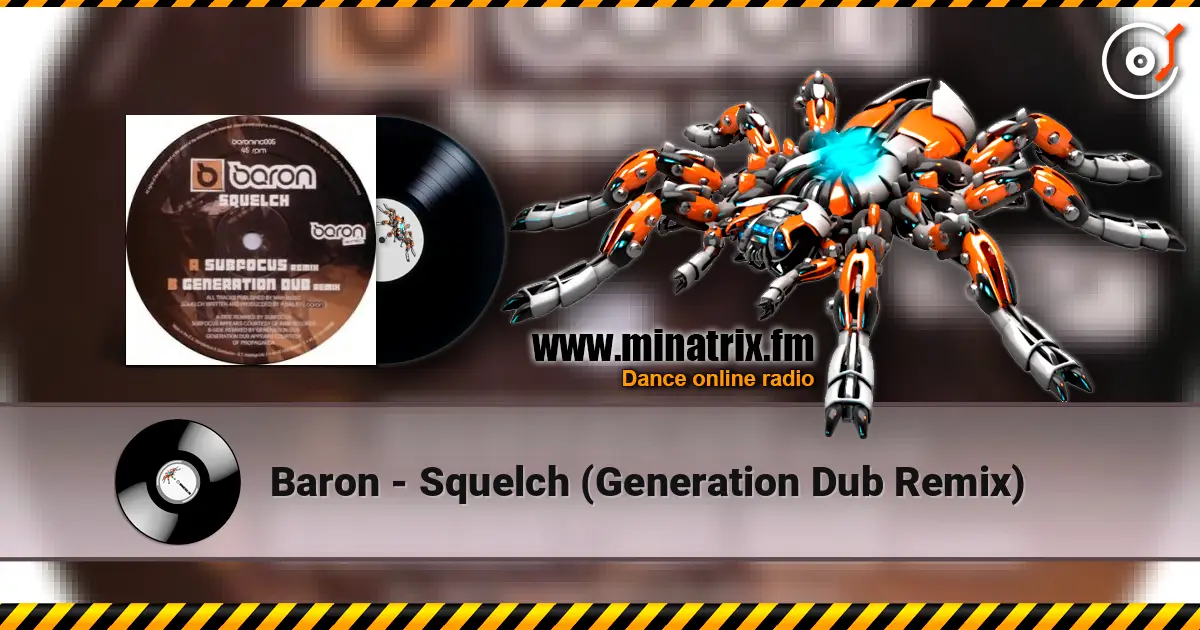 Baron - Squelch (Generation Dub Remix) жоғары сапада онлайн тыңдау | Minatrix.FM
