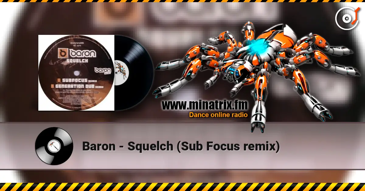 Baron - Squelch (Sub Focus remix) жоғары сапада онлайн тыңдау | Minatrix.FM