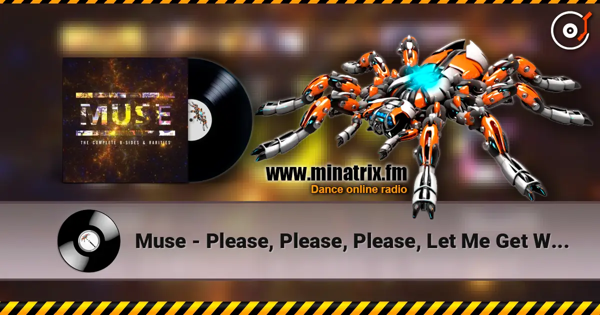 Muse - Please, Please, Please, Let Me Get What I Want жоғары сапада онлайн тыңдау | Minatrix.FM
