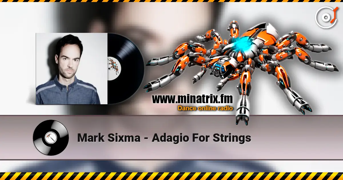 Mark Sixma - Adagio For Strings жоғары сапада онлайн тыңдау | Minatrix.FM