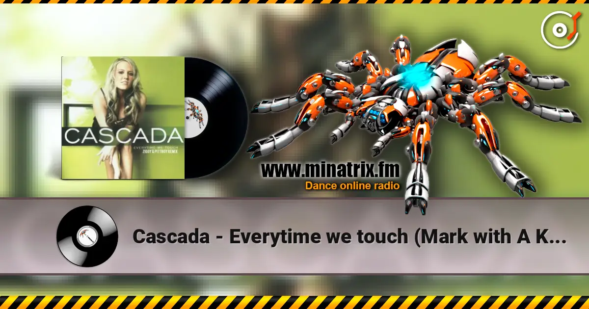 Cascada - Everytime we touch (Mark with A K remix) жоғары сапада онлайн тыңдау | Minatrix.FM
