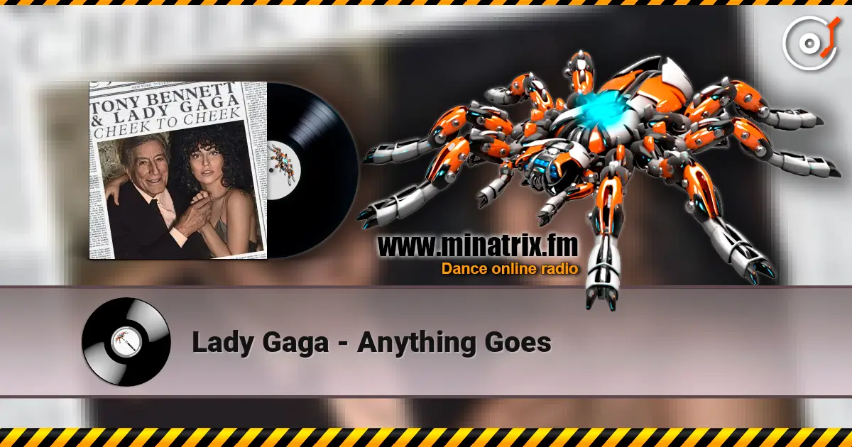 Lady Gaga - Anything Goes жоғары сапада онлайн тыңдау | Minatrix.FM