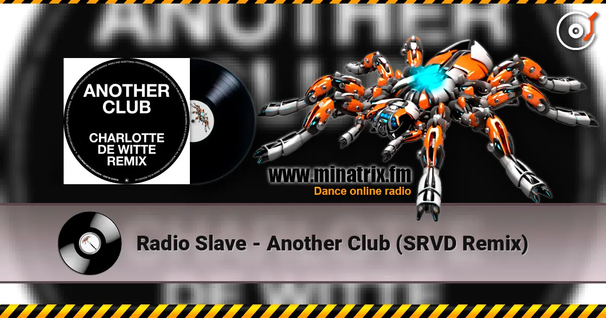 Radio Slave - Another Club (SRVD Remix) жоғары сапада онлайн тыңдау | Minatrix.FM