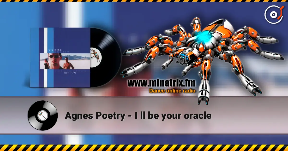 Agnes Poetry - I ll be your oracle жоғары сапада онлайн тыңдау | Minatrix.FM