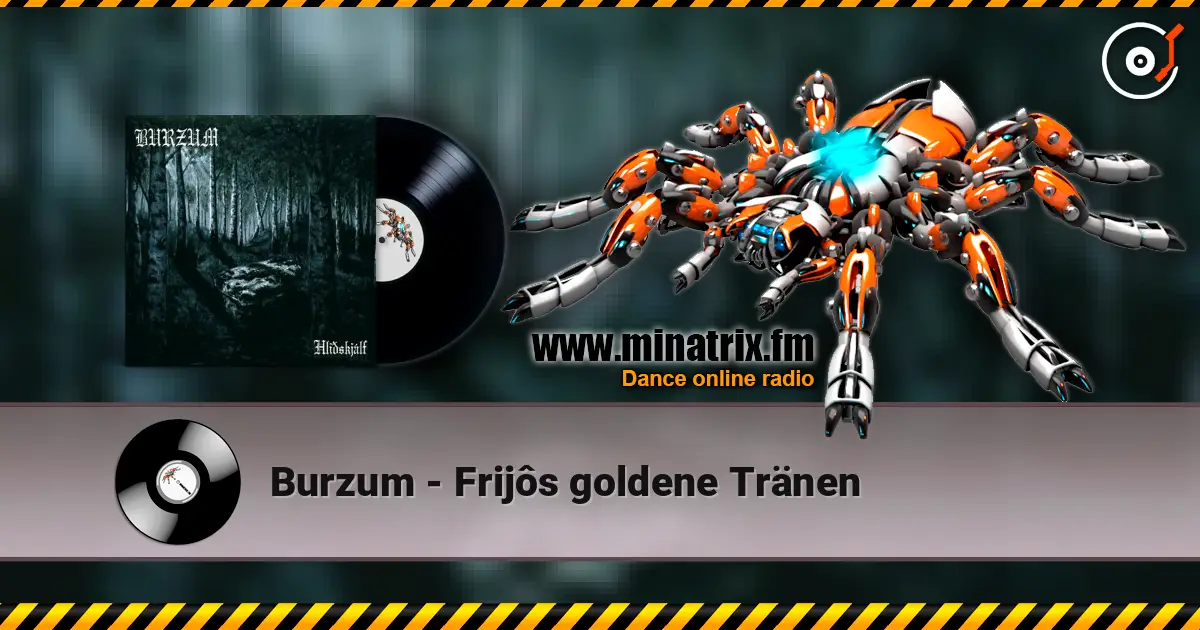 Burzum - Frijôs goldene Tränen жоғары сапада онлайн тыңдау | Minatrix.FM
