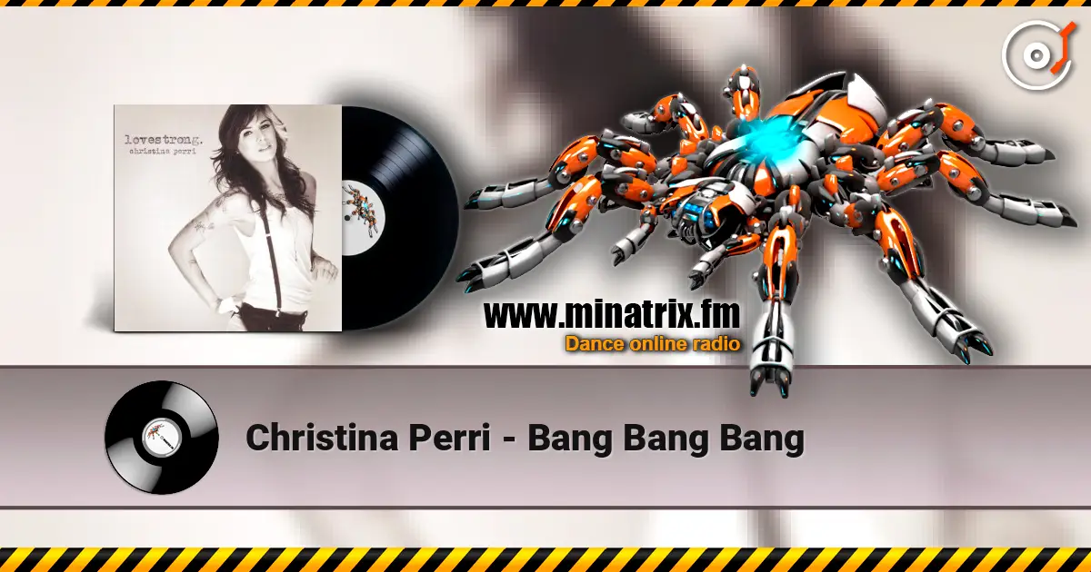 Christina Perri - Bang Bang Bang жоғары сапада онлайн тыңдау | Minatrix.FM