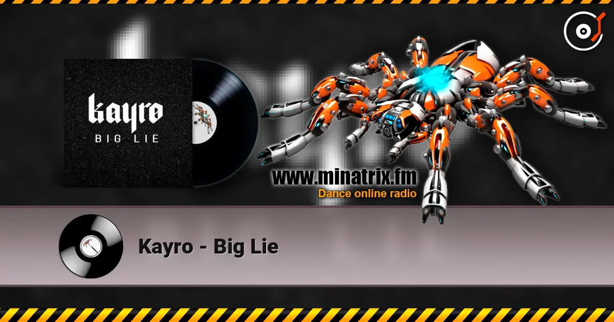 Kayro - Big Lie жоғары сапада онлайн тыңдау | Minatrix.FM