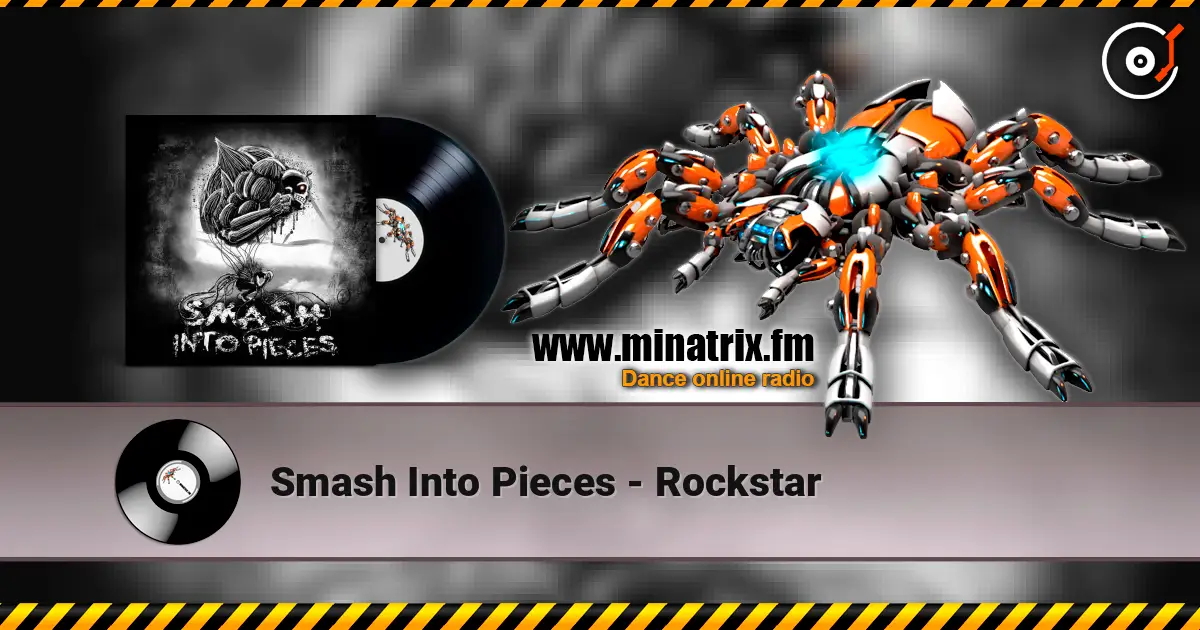 Smash Into Pieces - Rockstar жоғары сапада онлайн тыңдау | Minatrix.FM