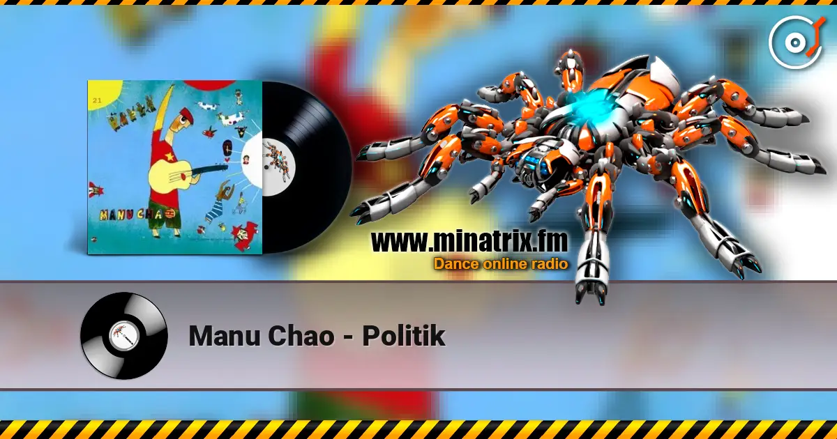 Manu Chao - Politik жоғары сапада онлайн тыңдау | Minatrix.FM
