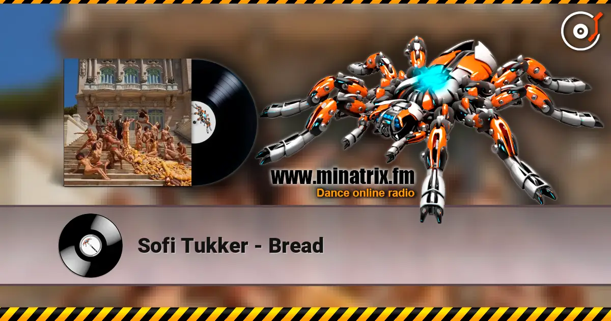 Sofi Tukker - Bread жоғары сапада онлайн тыңдау | Minatrix.FM