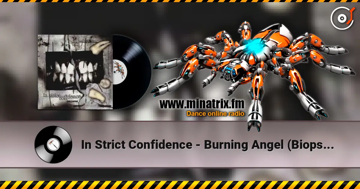 In Strict Confidence - Burning Angel (Biopsy Remix) жоғары сапада онлайн тыңдау | Minatrix.FM