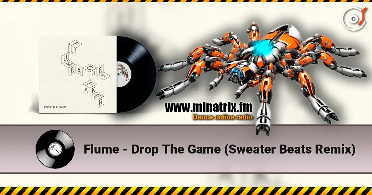 Flume - Drop The Game (Sweater Beats Remix) жоғары сапада онлайн тыңдау | Minatrix.FM