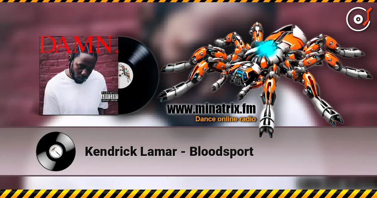Kendrick Lamar - Bloodsport жоғары сапада онлайн тыңдау | Minatrix.FM