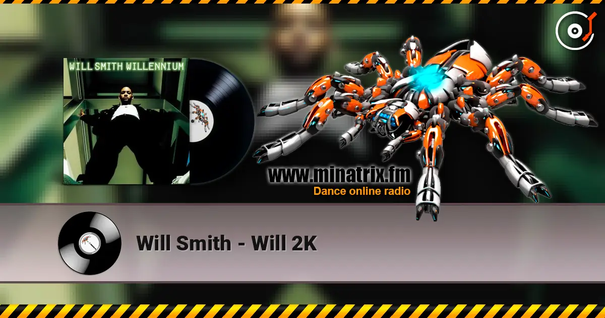 Will Smith - Will 2K жоғары сапада онлайн тыңдау | Minatrix.FM