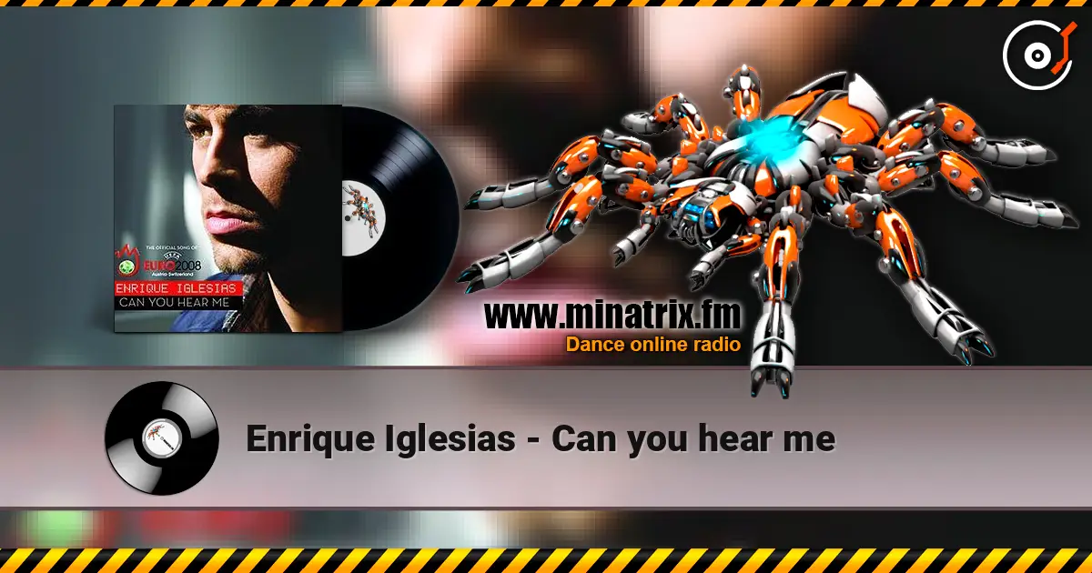 Enrique Iglesias - Сan you hear me жоғары сапада онлайн тыңдау | Minatrix.FM