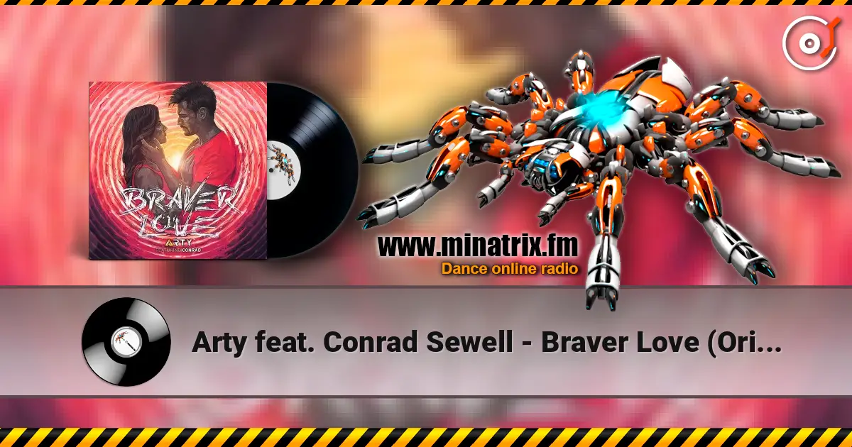 Arty feat. Conrad Sewell - Braver Love (Original Mix) жоғары сапада онлайн тыңдау | Minatrix.FM