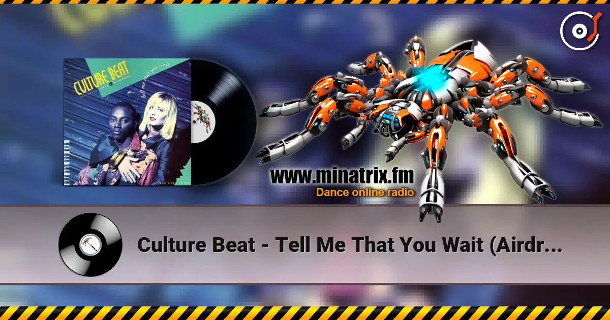 Culture Beat - Tell Me That You Wait (Airdrome Club Mix) жоғары сапада онлайн тыңдау | Minatrix.FM