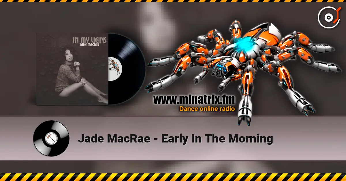 Jade MacRae - Early In The Morning жоғары сапада онлайн тыңдау | Minatrix.FM