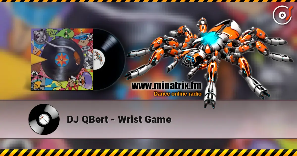 DJ QBert - Wrist Game жоғары сапада онлайн тыңдау | Minatrix.FM