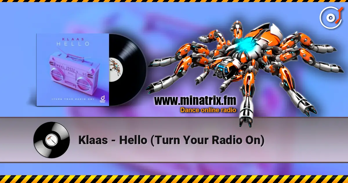 Klaas - Hello (Turn Your Radio On) жоғары сапада онлайн тыңдау | Minatrix.FM