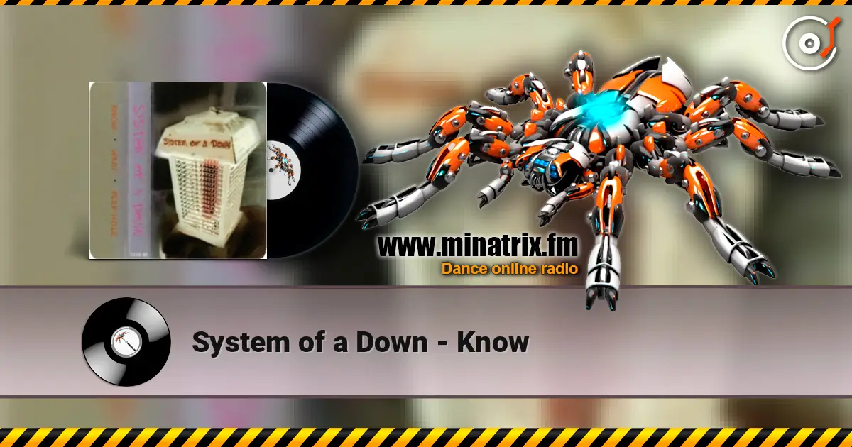 System of a Down - Know жоғары сапада онлайн тыңдау | Minatrix.FM