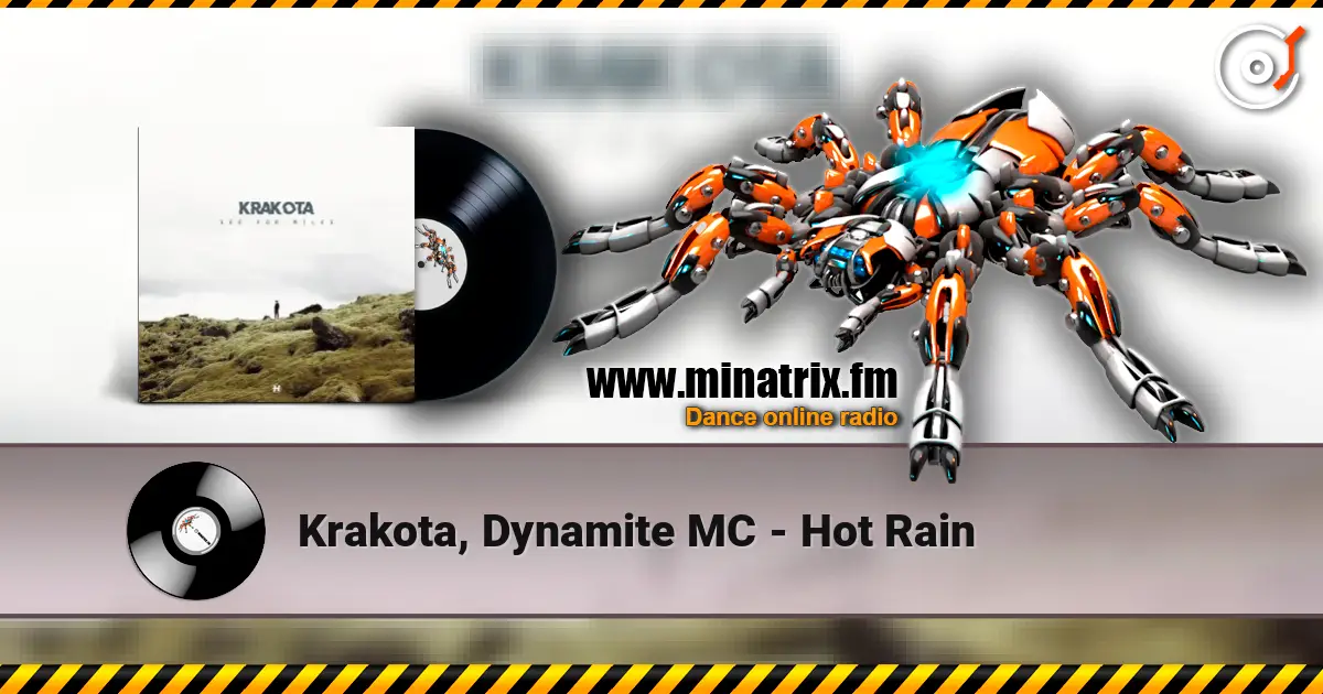 Krakota, Dynamite MC - Hot Rain жоғары сапада онлайн тыңдау | Minatrix.FM