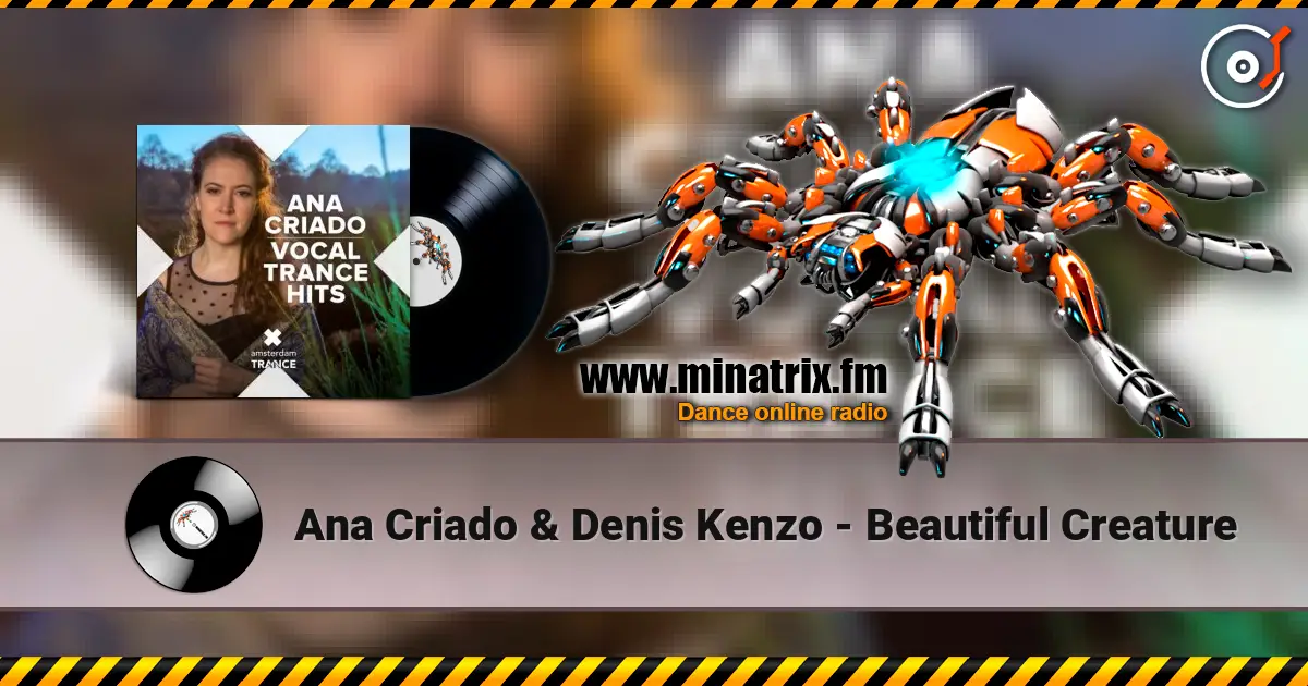 Ana Criado & Denis Kenzo - Beautiful Creature жоғары сапада онлайн тыңдау | Minatrix.FM