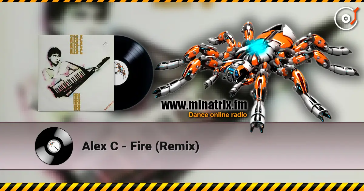 Alex C - Fire (Remix) жоғары сапада онлайн тыңдау | Minatrix.FM