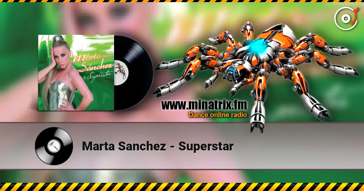 Marta Sanchez - Superstar жоғары сапада онлайн тыңдау | Minatrix.FM
