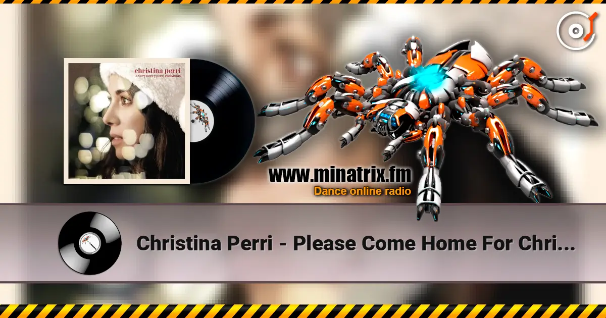 Christina Perri - Please Come Home For Christmas жоғары сапада онлайн тыңдау | Minatrix.FM