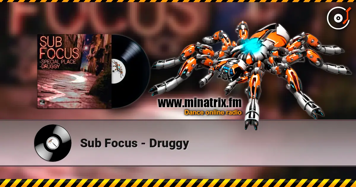 Sub Focus - Druggy жоғары сапада онлайн тыңдау | Minatrix.FM