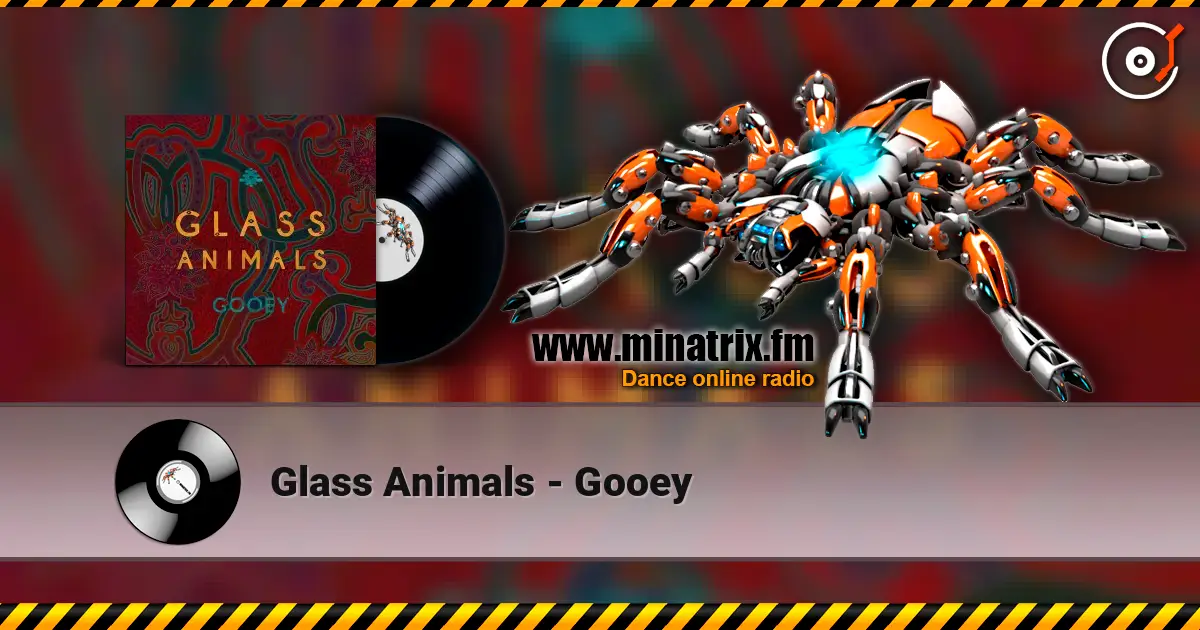 Glass Animals - Gooey жоғары сапада онлайн тыңдау | Minatrix.FM