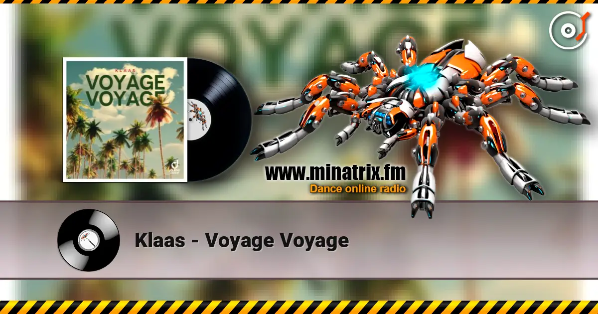 Klaas - Voyage Voyage жоғары сапада онлайн тыңдау | Minatrix.FM